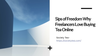 Sips of Freedom Why Freelancers Love Buying Tea Online