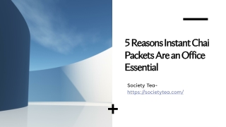 5 Reasons Instant Chai Packets Are an Office Essential