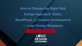 How to Choose the Right Web Design Approach Static, WordPress, or Custom Development — Logo Design Singapore