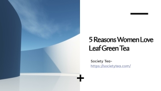 5 Reasons Women Love Leaf Green Tea