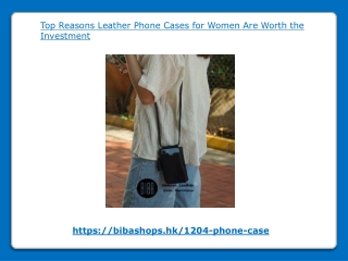 Top Reasons Leather Phone Cases for Women Are Worth the Investment