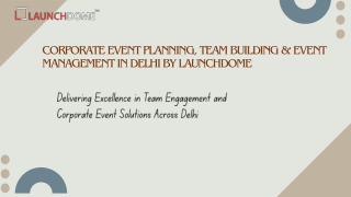 Corporate Event Planning, Team Building & Event Management in Delhi by Launchdome