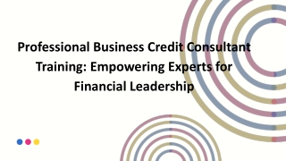 Professional Business Credit Consultant Training Empowering Experts for Financial Leadership