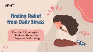 Finding Relief from Daily Stress: How Vent It Out Supports Your Mental Wellness