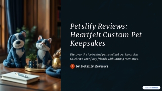  Petslify Reviews A Heartfelt Look at Custom Pet Keepsakes