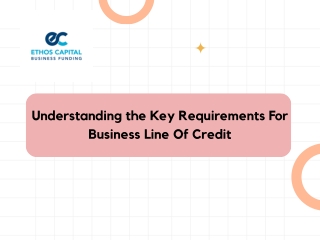 Understanding the Key Requirements For Business Line Of Credit