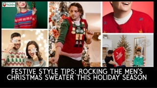 Festive Style Tips: Rocking the Men's Christmas Sweater This Holiday Season