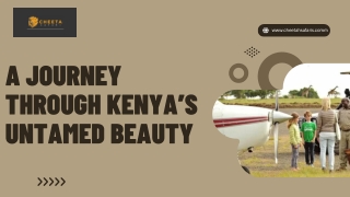 A Journey Through Kenya’s Untamed Beauty