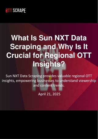 What Is Sun NXT Data Scraping and Why Is It Crucial for Regional OTT Insights