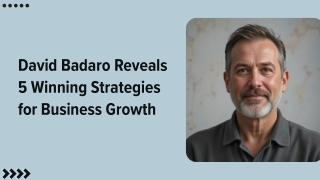 David Badaro Reveals 5 Winning Strategies for Business Growth