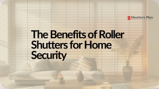 The Benefits of Roller Shutters for Home Security.
