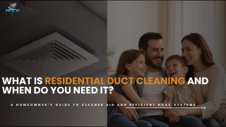 What Is Residential Duct Cleaning and When Do You Need It