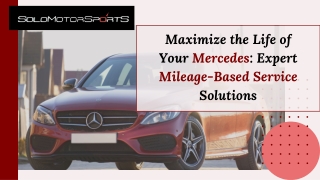 Maximize the Life of Your Mercedes Expert Mileage-Based Service Solutions
