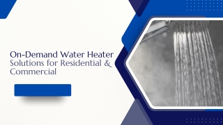On-Demand Water Heater Solutions for Your Home & Business
