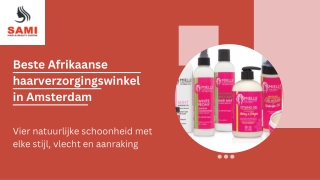 Beste Afrikaanse haarverzorgingswinkel in Amsterdam