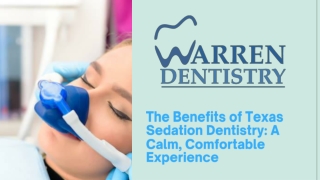 The Benefits of Texas Sedation Dentistry A Calm, Comfortable Experience