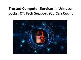 Trusted Computer Services in Windsor Locks, CT Tech Support You Can Count On