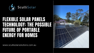 Flexible solar panels technology the possible future of portable energy for homes