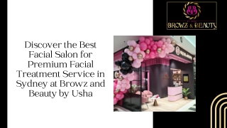 Discover the Best Facial Salon for Premium Facial Treatment Service in Sydney at Browz and Beauty by Usha