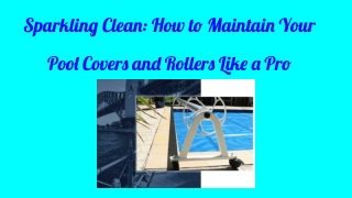 Sparkling Clean_ How to Maintain Your Pool Covers and Rollers Like a Pro