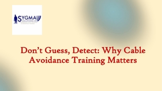 DON’T GUESS, DETECT: WHY CABLE AVOIDANCE TRAINING MATTERS