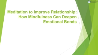 Meditation to Improve Relationship: How Mindfulness Can Deepen Emotional Bonds