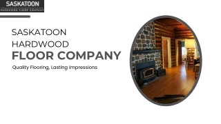 Trusted Hardwood Floor Company Offering Flooring Saskatoon Can Rely On