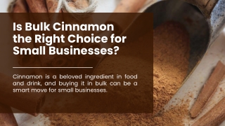 Is Bulk Cinnamon the Right Choice for Small Businesses