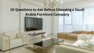 10 Questions to Ask Before Choosing a Saudi Arabia Furniture Company