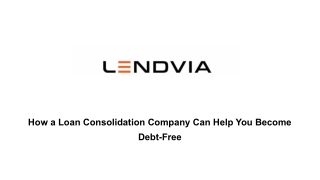 How a Loan Consolidation Company Can Help You Become Debt-Free