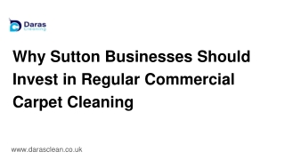 Why Sutton Businesses Should Invest in Regular Commercial Carpet Cleaning