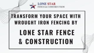 Transform Your Space with Wrought Iron Fencing by Lone Star Fence & Construction