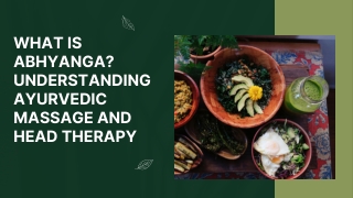 The Healing Touch of Ayurveda: Abhyanga & Ayurvedic Head Massage Explained