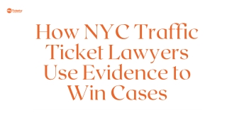 How NYC Traffic Ticket Lawyers Use Evidence to Win Cases