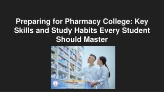Preparing for Pharmacy College_ Key Skills and Study Habits Every Student Should Master