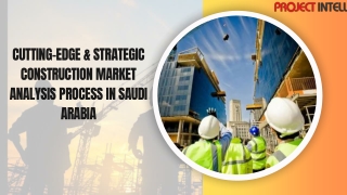 Cutting-Edge & Strategic Construction Market Analysis Process in Saudi Arabia