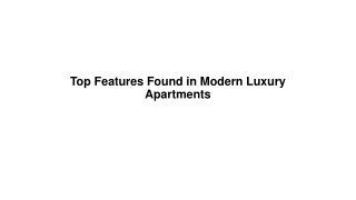 Top Features Found in Modern Luxury Apartments