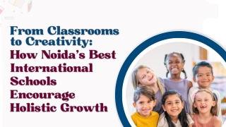 How Noida’s Best International Schools Encourage Holistic Growth
