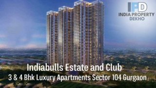 Indiabulls Estate and Club Sector 104 Gurgaon