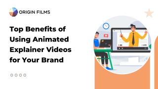 Top Benefits of Using Animated Explainer Videos for Your Brand