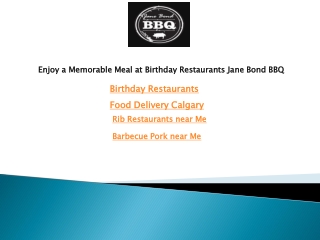 Enjoy a Memorable Meal at Birthday Restaurants Jane Bond BBQ