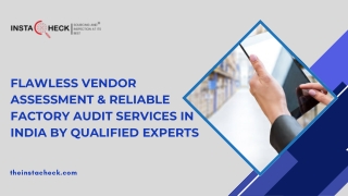 Flawless Vendor Assessment & Reliable Factory Audit Services in India by Qualified Experts