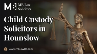 Child Custody Solicitors in Hounslow — MB Law Ltd Solicitors