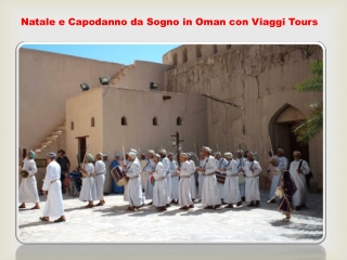 Natale e Capodanno da Sogno in Oman con Viaggi Tours