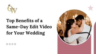 Top Benefits of a Same-Day Edit Video for Your Wedding