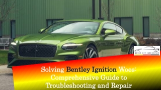 Solving Bentley Ignition Woes Comprehensive Guide to Troubleshooting and Repair