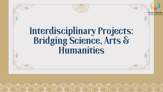Interdisciplinary Projects Bridging Science, Arts & Humanities