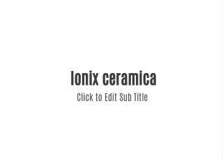 Lonix Ceramica: Setting New Standards in Tiles Manufacturing