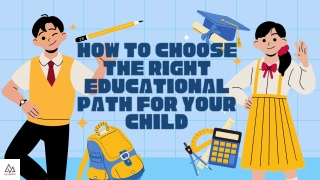 How to Choose the Right Educational Path for Your Child