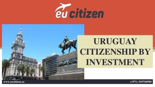 URUGUAY CITIZENSHIP BY INVESTMENT